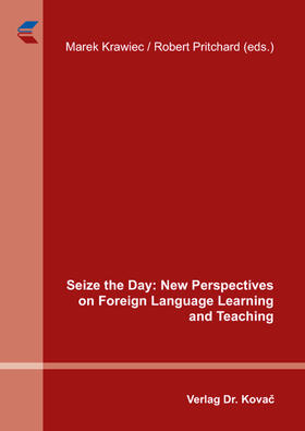 Seize the Day: New Perspectives on Foreign Language Learning and Teaching