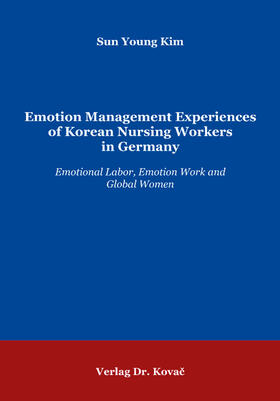 Emotion Management Experiences of Korean Nursing Workers in Germany