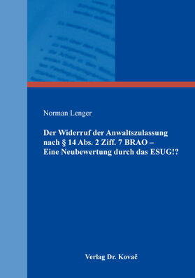 Der Widerruf der Anwaltszulassung nach § 14 Abs. 2 Ziff. 7 BRAO – Eine Neubewertung durch das ESUG!?