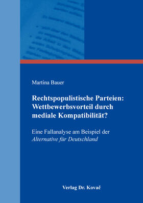 Rechtspopulistische Parteien: Wettbewerbsvorteil durch mediale Kompatibilität?