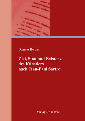 Ziel, Sinn und Existenz des Künstlers nach Jean-Paul Sartre