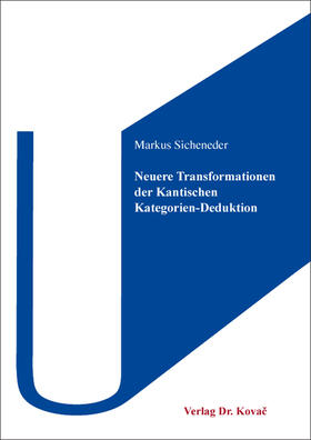 Neuere Transformationen der Kantischen Kategorien-Deduktion
