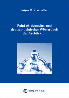 Polnisch-deutsches und deutsch-polnisches Wörterbuch der Architektur