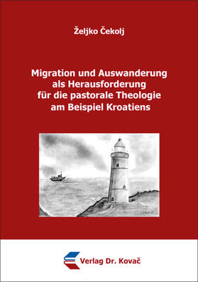 Migration und Auswanderung als Herausforderung für die pastorale Theologie am Beispiel Kroatiens