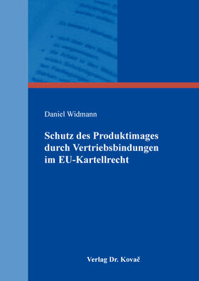 Schutz des Produktimages durch Vertriebsbindungen im EU-Kartellrecht