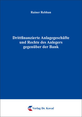 Drittfinanzierte Anlagegeschäfte und Rechte des Anlegers gegenüber der Bank