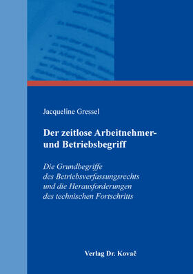 Der zeitlose Arbeitnehmer- und Betriebsbegriff