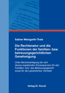 Die Rechtsnatur und die Funktionen der familien- bzw. betreuungsgerichtlichen Genehmigung