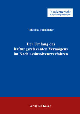 Der Umfang des haftungsrelevanten Vermögens im Nachlassinsolvenzverfahren