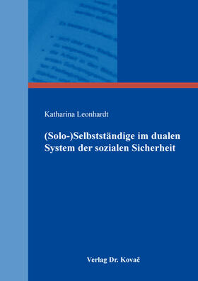 (Solo-)Selbstständige im dualen System der sozialen Sicherheit