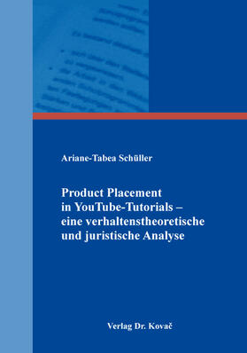 Product Placement in YouTube-Tutorials – eine verhaltenstheoretische und juristische Analyse