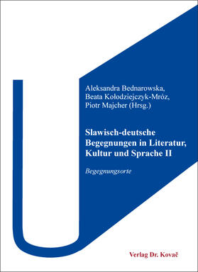 Slawisch-deutsche Begegnungen in Literatur, Kultur und Sprache II