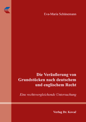Die Veräußerung von Grundstücken nach deutschem und englischem Recht