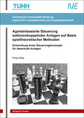 Agentenbasierte Steuerung sektorenkoppelnder Anlagen auf Basis spieltheoretischer Methoden