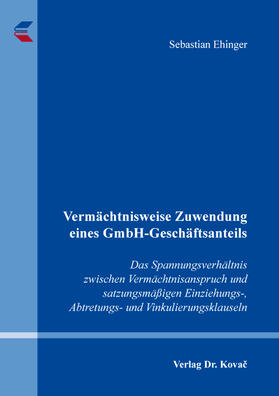 Vermächtnisweise Zuwendung eines GmbH-Geschäftsanteils