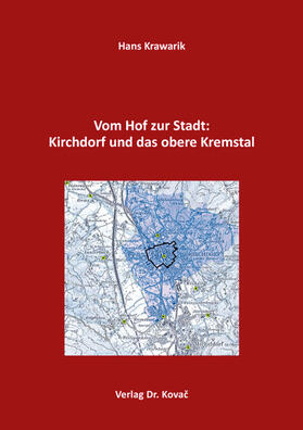 Vom Hof zur Stadt: Kirchdorf und das obere Kremstal
