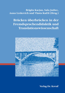 Brücken überbrücken in der Fremdsprachendidaktik und Translationswissenschaft