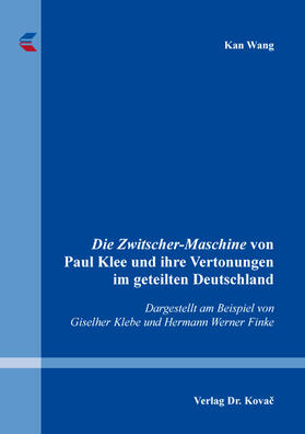 Die Zwitscher-Maschine von Paul Klee und ihre Vertonungen im geteilten Deutschland