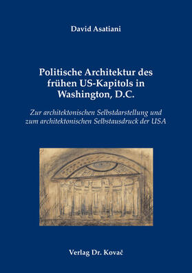Politische Architektur des frühen US-Kapitols in Washington, D.C.