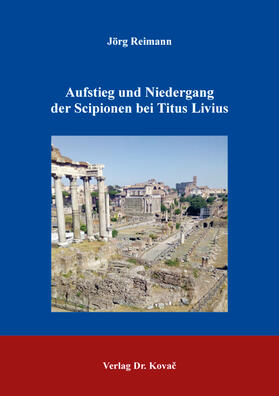 Aufstieg und Niedergang der Scipionen bei Titus Livius
