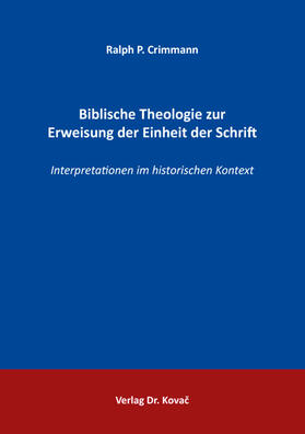 Biblische Theologie zur Erweisung der Einheit der Schrift