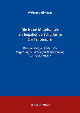 Die Neue Mittelschule als begabende Schulform: Ein Fallbeispiel