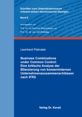 Business Combinations under Common Control: Eine kritische Analyse der Bilanzierung von konzerninternen Unternehmenszusammenschlüssen nach IFRS