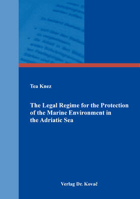 The Legal Regime for the Protection of the Marine Environment in the Adriatic Sea