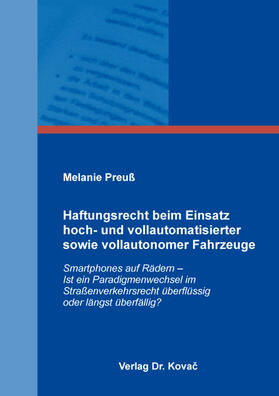 Haftungsrecht beim Einsatz hoch- und vollautomatisierter sowie vollautonomer Fahrzeuge