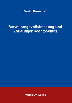 Verwaltungsvollstreckung und vorläufiger Rechtsschutz