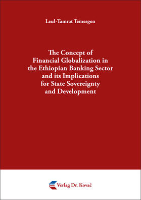 The Concept of Financial Globalization in the Ethiopian Banking Sector and its Implications for State Sovereignty and Development