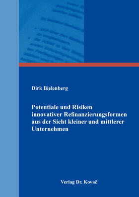 Potentiale und Risiken innovativer Refinanzierungsformen aus der Sicht kleiner und mittlerer Unternehmen