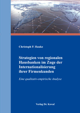 Strategien von regionalen Hausbanken im Zuge der Internationalisierung ihrer Firmenkunden