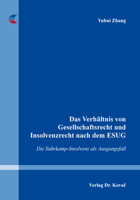 Das Verhältnis von Gesellschaftsrecht und Insolvenzrecht nach dem ESUG