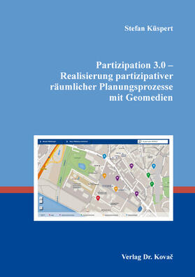 Partizipation 3.0 – Realisierung partizipativer räumlicher Planungsprozesse mit Geomedien