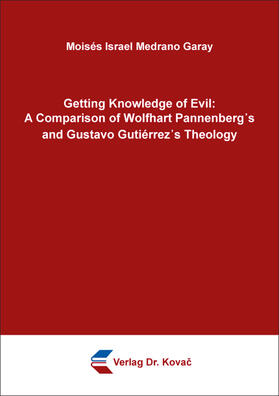 Getting Knowledge of Evil: A Comparison of Wolfhart Pannenberg's and Gustavo Gutiérrez's Theology