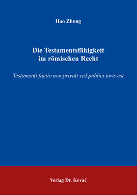 Die Testamentsfähigkeit im römischen Recht