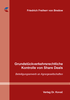 Grundstückverkehrsrechtliche Kontrolle von Share Deals