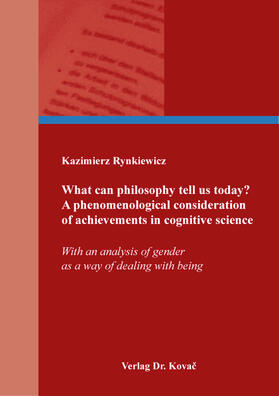 What can philosophy tell us today? A phenomenological consideration of achievements in cognitive science