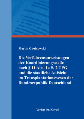 Die Verfahrensanweisungen der Koordinierungsstelle nach § 11 Abs. 1a S. 2 TPG und die staatliche Aufsicht im Transplantationswesen der Bundesrepublik Deutschland