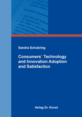 Consumers' Technology and Innovation Adoption and Satisfaction