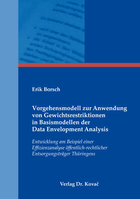 Vorgehensmodell zur Anwendung von Gewichtsrestriktionen in Basismodellen der Data Envelopment Analysis