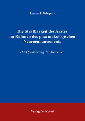 Die Strafbarkeit des Arztes im Rahmen des pharmakologischen Neuroenhancements