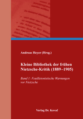 Kleine Bibliothek der frühen Nietzsche-Kritik (1889–1905)