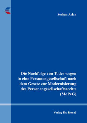 Die Nachfolge von Todes wegen in eine Personengesellschaft nach dem Gesetz zur Modernisierung des Personengesellschaftsrechts (MoPeG)