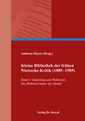 Kleine Bibliothek der frühen Nietzsche-Kritik (1889–1905)