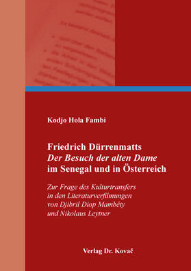 Friedrich Dürrenmatts Der Besuch der alten Dame im Senegal und in Österreich