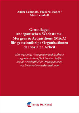 Grundlagen anorganischen Wachstums: Mergers & Acquisitions (M&A) für gemeinnützige Organisationen der sozialen Arbeit