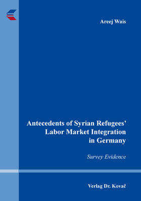 Antecedent of Syrian Refugees’ Labor Market Integration in Germany