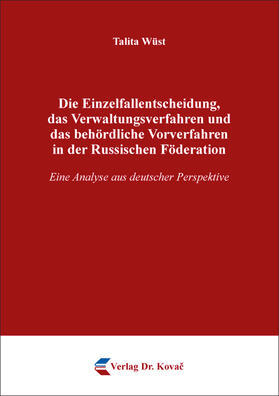 Die Einzelfallentscheidung, das Verwaltungsverfahren und das behördliche Vorverfahren in der Russischen Föderation